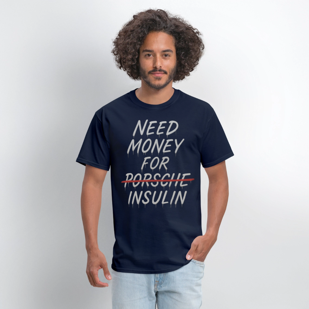 Need Money For Porsche / Insulin Parody Unisex T-Shirt - navy