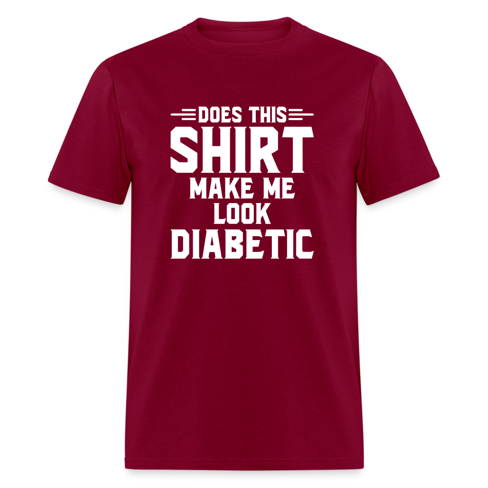 Does This Shirt Make Me Look Diabetic Unisex Classic T-Shirt - burgundy