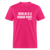 Insulin Is A Human Right Diasbetes Awarness Adult Unisex Classic T-Shirt - fuchsia