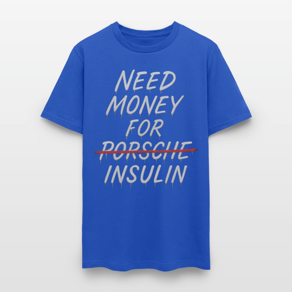 Need Money For Porsche / Insulin Parody Unisex T-Shirt - royal blue