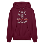 Need Money For Insulin Hoodie Parody Unisex Sweatshirt Hoody - burgundy