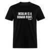 Insulin Is A Human Right Diasbetes Awarness Adult Unisex Classic T-Shirt - black