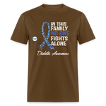 Family No One Fights Alone Diabetes Awareness Adult Unisex T-Shirt - brown