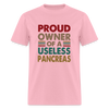 Proud Owner Of A Useless Pancreas Softstyle Unisex T-Shirt - pink