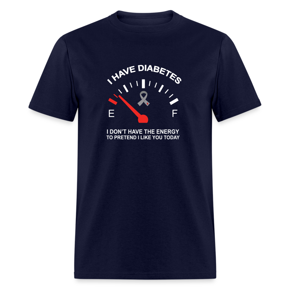 I have Diabetes I Don't Have Energy To Pretend Today Classic T-Shirt - navy