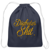 Diabetes Sh*t Go Bag : Cotton Diabetes Awareness Drawstring Satchel - navy