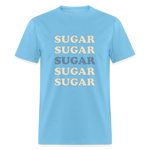 Hey Sugar Sugar Diabetes Awareness Adult Unisex T-Shirt - aquatic blue