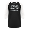 Worlds Okayest Diabetic Humor Premium Softstyle Unisex Raglan Baseball T-Shirt - black/white