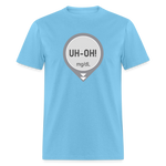 UH-OH! Dexcom Lows Alert Humor Adult Unisex T-Shirt - aquatic blue