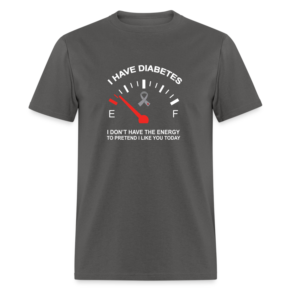 I have Diabetes I Don't Have Energy To Pretend Today Classic T-Shirt - charcoal