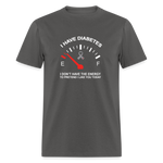 I have Diabetes I Don't Have Energy To Pretend Today Classic T-Shirt - charcoal