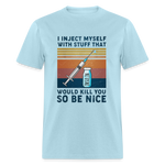 Be Nice To Diabetics Insulin Humor Unisex T-Shirt - powder blue