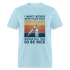 Be Nice To Diabetics Insulin Humor Unisex T-Shirt - powder blue