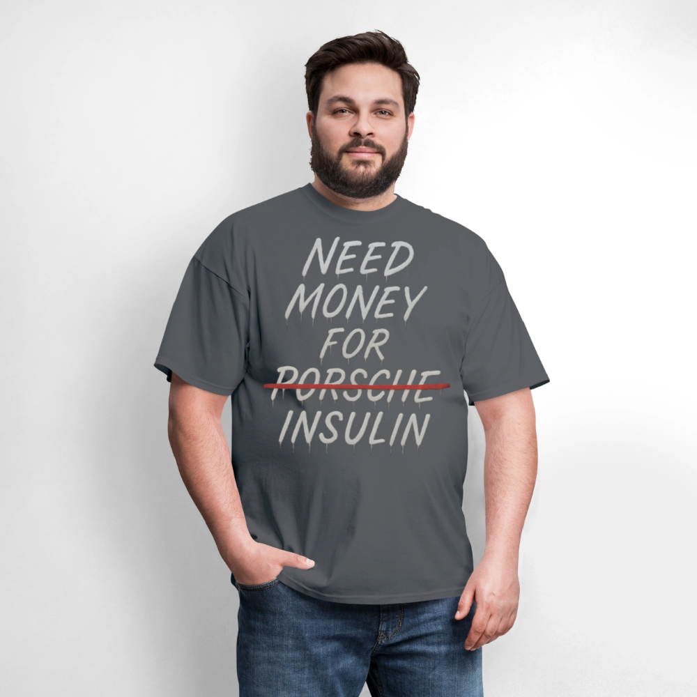 Need Money For Porsche / Insulin Parody Unisex T-Shirt - charcoal