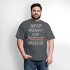 Need Money For Porsche / Insulin Parody Unisex T-Shirt - charcoal