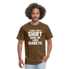 Does This Shirt Make Me Look Diabetic Unisex Classic T-Shirt - brown