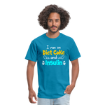 I Run On Diet Coke And Insulin Adult Funny Diabetes Awareness Unisex T-Shirt - turquoise