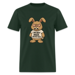 I'm Not High, You're High Unisex Adult T-Shirt - forest green