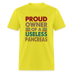 Proud Owner Of A Useless Pancreas Softstyle Unisex T-Shirt - yellow