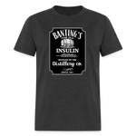 Banting's Distilled Insulin Since 1921 JD Parody Adult Unisex Classic T-Shirt - heather black