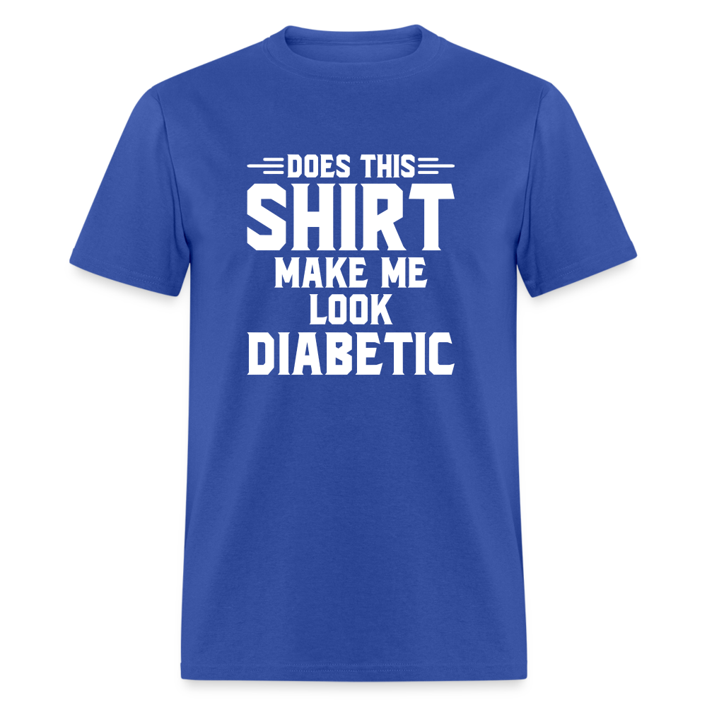 Does This Shirt Make Me Look Diabetic Unisex Classic T-Shirt - royal blue