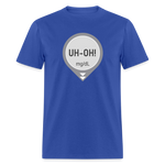 UH-OH! Dexcom Lows Alert Humor Adult Unisex T-Shirt - royal blue
