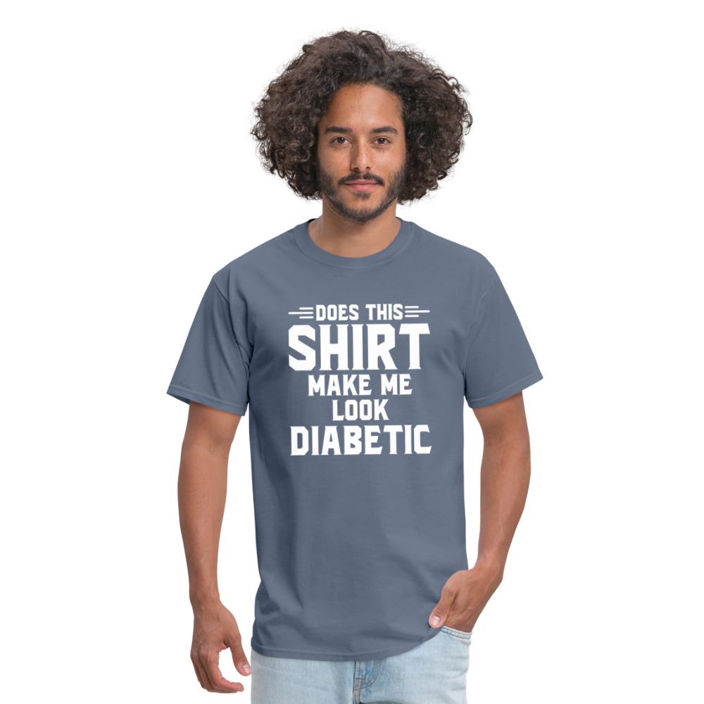 Does This Shirt Make Me Look Diabetic Unisex Classic T-Shirt - denim