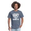 Does This Shirt Make Me Look Diabetic Unisex Classic T-Shirt - denim