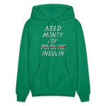 Need Money For Insulin Hoodie Parody Unisex Sweatshirt Hoody - kelly green