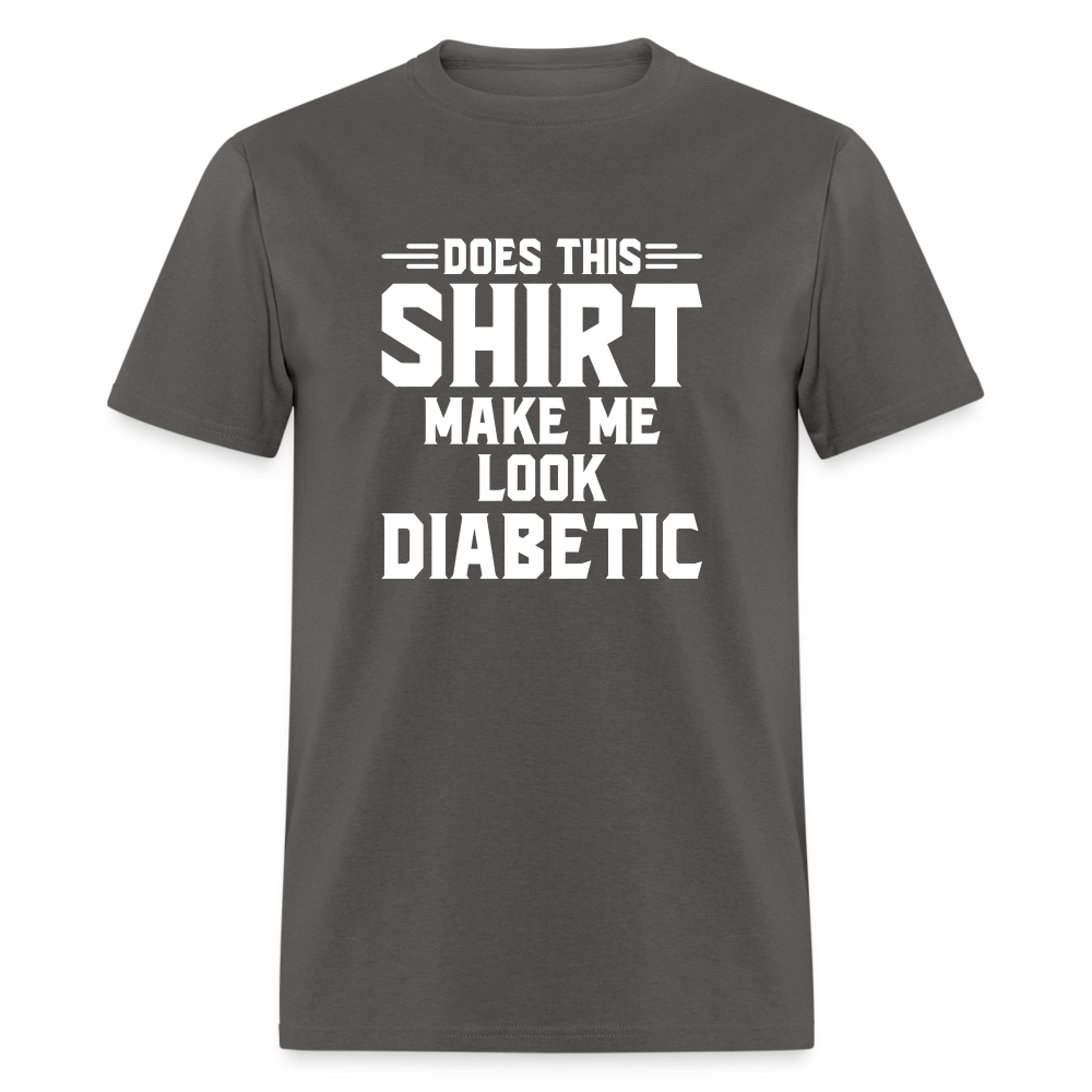 Does This Shirt Make Me Look Diabetic Unisex Classic T-Shirt - charcoal