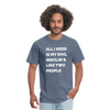 All I Need Is My Dog Insulin & Like Two People Funny Unisex Diabetes T-Shirt - denim