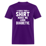 Does This Shirt Make Me Look Diabetic Unisex Classic T-Shirt - purple