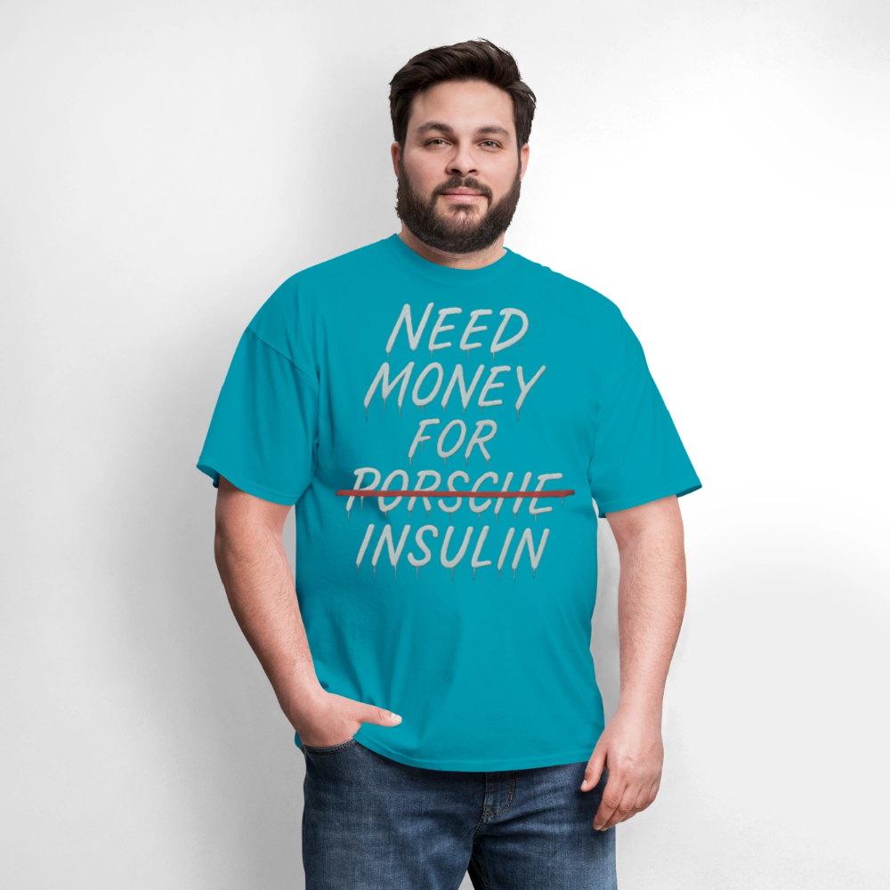 Need Money For Porsche / Insulin Parody Unisex T-Shirt - turquoise