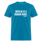 Insulin Is A Human Right Diasbetes Awarness Adult Unisex Classic T-Shirt - turquoise
