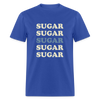 Hey Sugar Sugar Diabetes Awareness Adult Unisex T-Shirt - royal blue