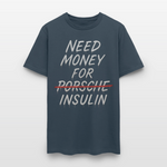 Need Money For Porsche / Insulin Parody Unisex T-Shirt -  blue dusk