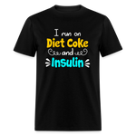 I Run On Diet Coke And Insulin Adult Funny Diabetes Awareness Unisex T-Shirt - black