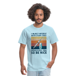 Be Nice To Diabetics Insulin Humor Unisex T-Shirt - powder blue