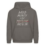 Need Money For Insulin Hoodie Parody Unisex Sweatshirt Hoody - asphalt gray