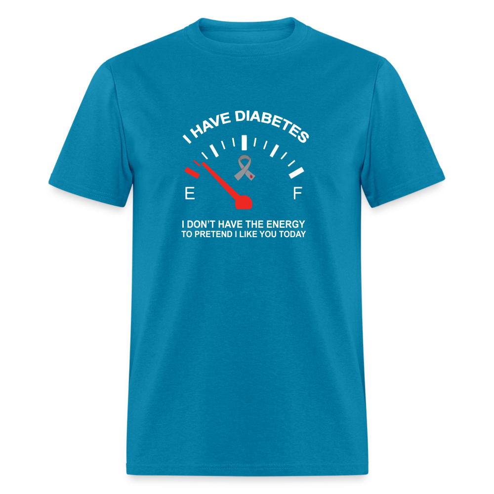 I have Diabetes I Don't Have Energy To Pretend Today Classic T-Shirt - turquoise