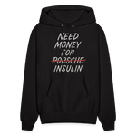 Need Money For Insulin Hoodie Parody Unisex Sweatshirt Hoody - black