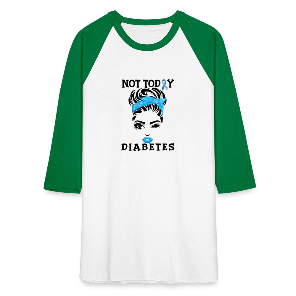 Not Today Diabetes Baseball Raglan T-Shirt - white/kelly green