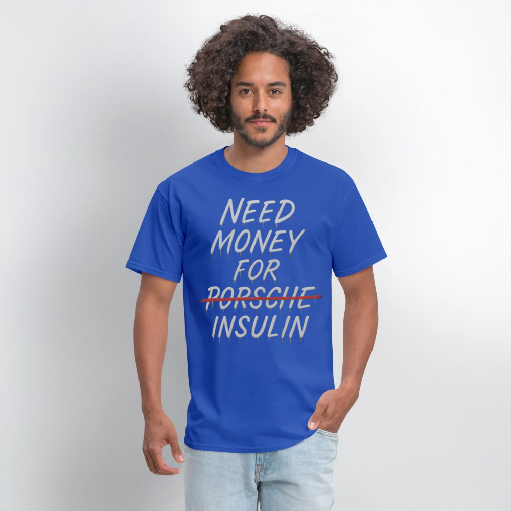 Need Money For Porsche / Insulin Parody Unisex T-Shirt - royal blue
