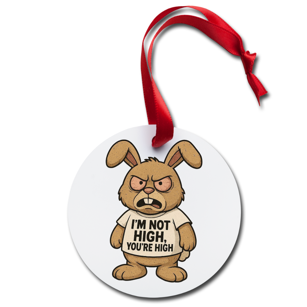 Im Not High, You're High Diabetic Humor Holiday Ornament - white