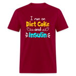 I Run On Diet Coke And Insulin Adult Funny Diabetes Awareness Unisex T-Shirt - dark red