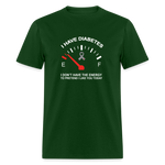 I have Diabetes I Don't Have Energy To Pretend Today Classic T-Shirt - forest green