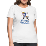 Ladies Fu** Diabetes Humor Premium Women's T-Shirt - white