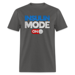 Insulin Mode "ON" Adult Diabetic Humor Unisex T-Shirt - charcoal