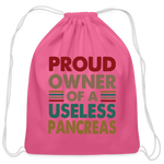 Proud Owner Of A Useless Pancreas Cotton Drawstring Bag - pink
