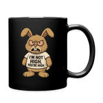 I'm Not High, You're High - Funny Full Color Mug - black